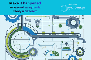 Make it hapenned – wskazówki zarządzania młodym biznesem - bilet wstępu na szkolenie